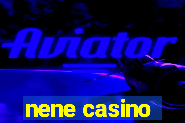 nene casino